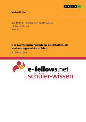 Der Nichtraucherschutz in Gastst tten ALS Verfassungsrechtsproblem (Paperback)