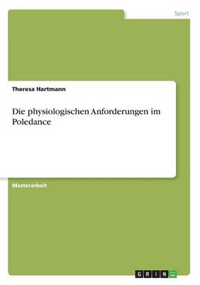 Die Physiologischen Anforderungen Im Poledance (Paperback)