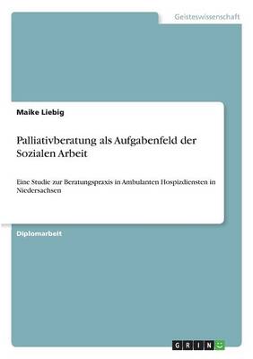 Palliativberatung ALS Aufgabenfeld Der Sozialen Arbeit (Paperback)