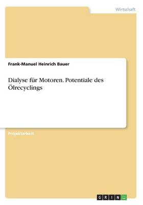 Dialyse F r Motoren. Potentiale Des lrecyclings (Paperback)