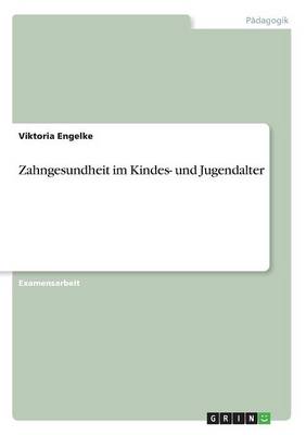 Zahngesundheit Im Kindes- Und Jugendalter (Paperback)