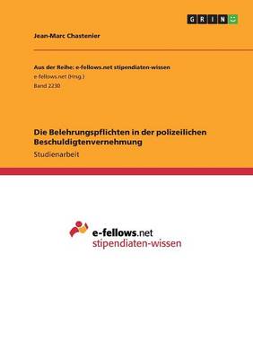 Die Belehrungspflichten in Der Polizeilichen Beschuldigtenvernehmung (Paperback)