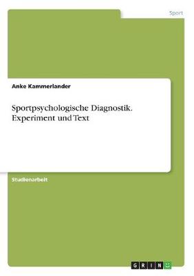 Sportpsychologische Diagnostik. Experiment Und Text (Paperback)