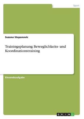 Trainingsplanung Beweglichkeits- Und Koordinationstraining (Paperback)