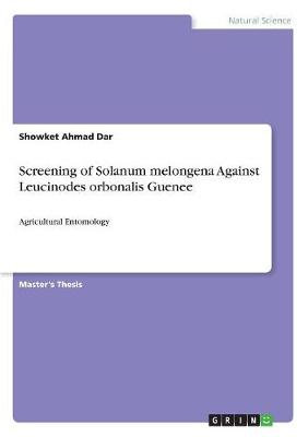 Screening of Solanum Melongena Against Leucinodes Orbonalis Guenee (Paperback)