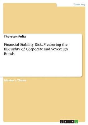 Financial Stability Risk. Measuring the Illiquidity of Corporate and Sovereign Bonds (Paperback)