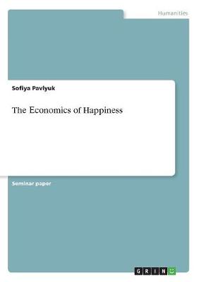 Thе Есоnоmісs оf Hаppіnеss (Paperback)