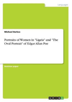 Portraits of Women in Ligeia and the Oval Portrait of Edgar Allan Poe (Paperback)