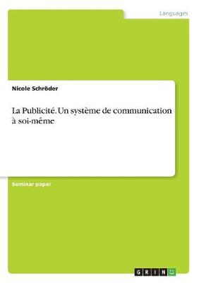La Publicite. Un Systeme de Communication a Soi-Meme (Paperback)