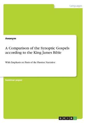 A Comparison of the Synoptic Gospels According to the King James Bible (Paperback)