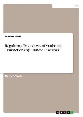 Regulatory Procedures of Outbound Transactions by Chinese Investors (Paperback)