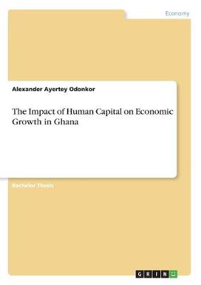 The Impact of Human Capital on Economic Growth in Ghana (Paperback)