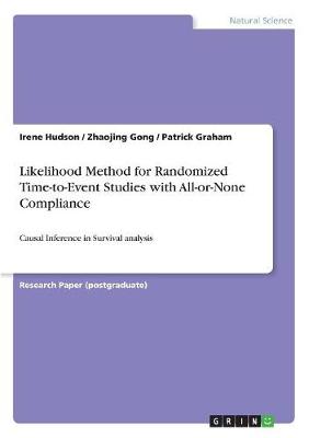 Likelihood Method for Randomized Time-To-Event Studies with All-Or-None Compliance (Paperback)