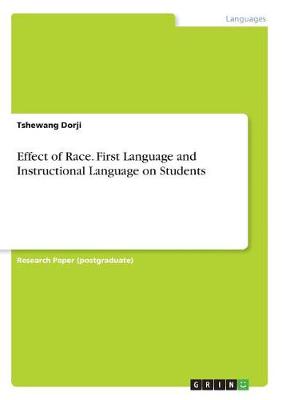 Effect of Race. First Language and Instructional Language on Students (Paperback)