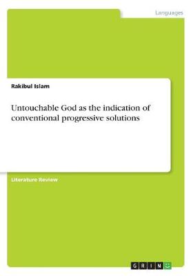 Untouchable God as the Indication of Conventional Progressive Solutions (Paperback)