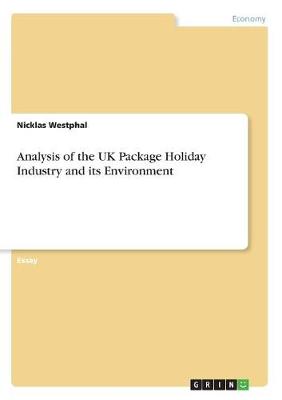 Analysis of the UK Package Holiday Industry and Its Environment (Paperback)