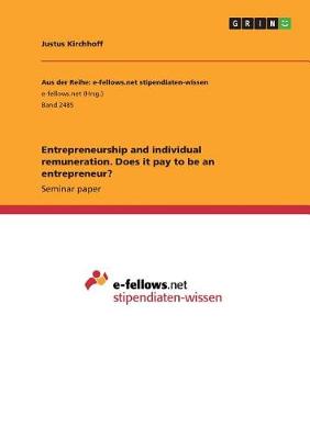 Entrepreneurship and Individual Remuneration. Does It Pay to Be an Entrepreneur? (Paperback)