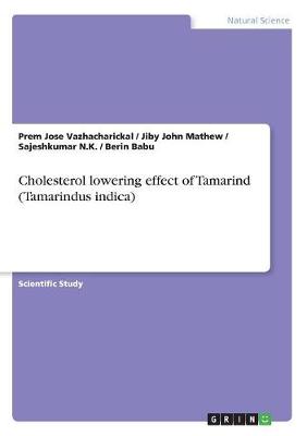 Cholesterol Lowering Effect of Tamarind (Tamarindus Indica) (Paperback)