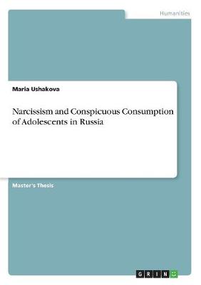 Narcissism and Conspicuous Consumption of Adolescents in Russia (Paperback)