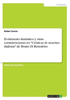 El Elemento Fantastico y Otras Consideraciones En Cronicas de Muertes Dudosas de Bruno Di Benedetto (Paperback)