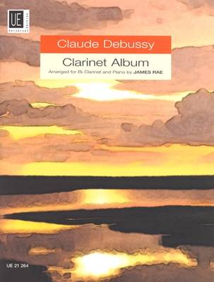 Claude Debussy Clarinet Album: UE21264: For Clarinet and Piano (Sheet music)