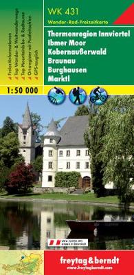 Thermal Region Innviertel - Ibmer Moor - Kobernauserwald - Braunau - Burghausen - Marktl Hiking + Leisure Map 1:50 000 (Sheet map, folded)