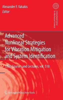Advanced Nonlinear Strategies for Vibration Mitigation and System Identification - CISM International Centre for Mechanical Sciences 518 (Hardback)