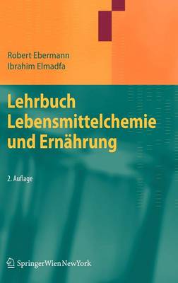 Lehrbuch Lebensmittelchemie Und Ern�hrung (Hardback)