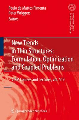 New Trends in Thin Structures: Formulation, Optimization and Coupled Problems - CISM International Centre for Mechanical Sciences 519 (Hardback)