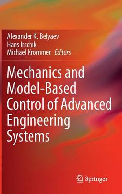 Mechanics and Model-Based Control of Advanced Engineering Systems (Hardback)