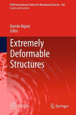 Extremely Deformable Structures - CISM International Centre for Mechanical Sciences 562 (Hardback)