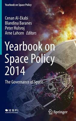 Yearbook on Space Policy 2014: The Governance of Space - Yearbook on Space Policy (Hardback)