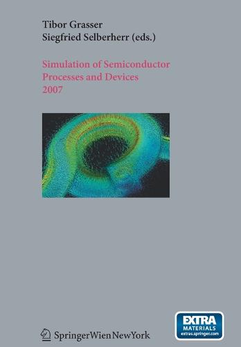 Simulation of Semiconductor Processes and Devices 2007: SISPAD 2007 (Paperback)