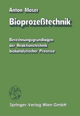 Bioproze technik: Berechnungsgrundlagen Der Reaktionstechnik Biokatalytischer Prozesse (Paperback)