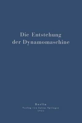 Die Entstehung Der Dynamomaschine (Paperback)