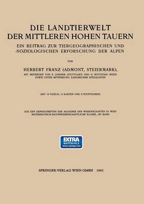 Die Landtierwelt Der Mittleren Hohen Tauern: Ein Beitrag Zur Tiergeographischen Und -Soziologischen Erforschung Der Alpen