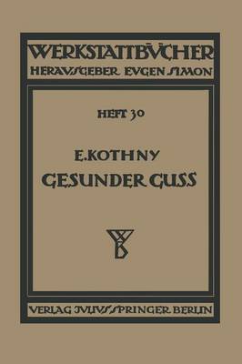 Gesunder Gu: Eine Anleitung F r Konstrukteure Und Gie er Fehlgu Zu Verhindern - Werkstattbucher 30 (Paperback)