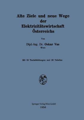 Alte Ziele Und Neue Wege Der Elektrizit tswirtschaft sterreichs (Paperback)