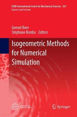 Isogeometric Methods for Numerical Simulation - CISM International Centre for Mechanical Sciences 561 (Paperback)