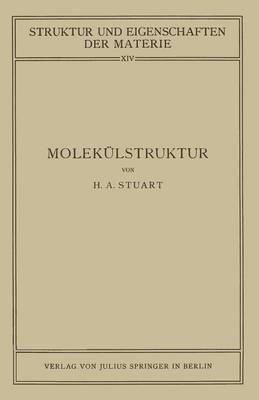 Molek lstruktur: Bestimmung Von Molek lstrukturen Mit Physikalischen Methoden - Struktur Und Eigenschaften Der Materie in Einzeldarstellunge 14 (Paperback)