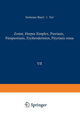 Zoster - Herpes Simplex - Psoriasis Parapsoriasis - Erythrodermien Pityriasis Rosea - Handbuch Der Haut- Und Geschlechtskrankheiten 7/1 (Paperback)