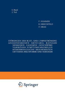 St rungen Der Blut- Und Lymphstr mung Angioneurosen - Urticaria - Raynaud - Nekrosen - Gangr n - Geschw re Varik ser Symptomenkomplex H morrhagische Krankheiten Erythema Multiforme Und Nodosum - Handbuch Der Haut- Und Geschlechtskrankheiten 6/2 (Paperback)