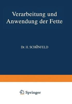 Verarbeitung Und Anwendung Der Fette: Ƶweiter Band (Paperback)