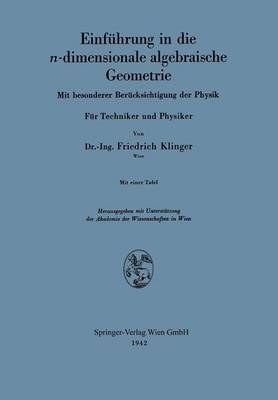 Einf�hrung in Die N-Dimensionale Algebraische Geometrie: Mit Besonderer Ber�cksichtigung Der Physik. F�r Techniker Und Physiker