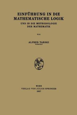 Einf�hrung in Die Mathematische Logik: Und in Die Methodologie Der Mathematik (Paperback)