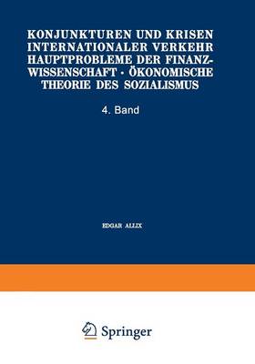 Konjunkturen Und Krisen Internationaler Verkehr Hauptprobleme Der Finanzwissenschaft . Okonomische Theorie Des Sozialismus (Paperback)