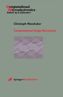 Computational Single-Electronics - Computational Microelectronics (Paperback)
