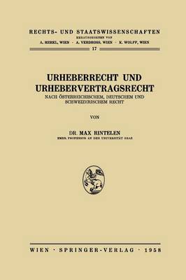 Urheberrecht Und Urhebervertragsrecht: Nach Osterreichischem, Deutschem Und Schweizerischem Recht - Rechts- Und Staatswissenschaften 17 (Paperback)