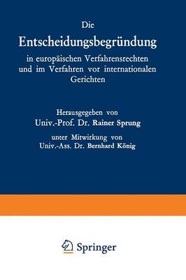 Die Entscheidungsbegrundung in Europaischen Verfahrensrechten Und Im Verfahren VOR Internationalen Gerichten (Paperback)