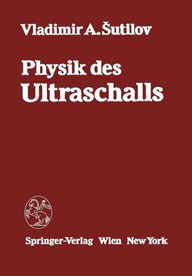 Physik Des Ultraschalls: Grundlagen (Paperback)
